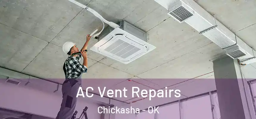  AC Vent Repairs Chickasha - OK
