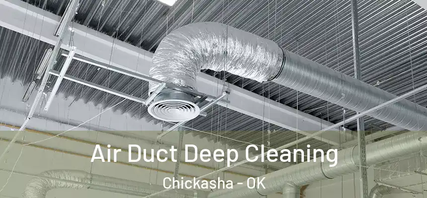 Air Duct Deep Cleaning Chickasha - OK