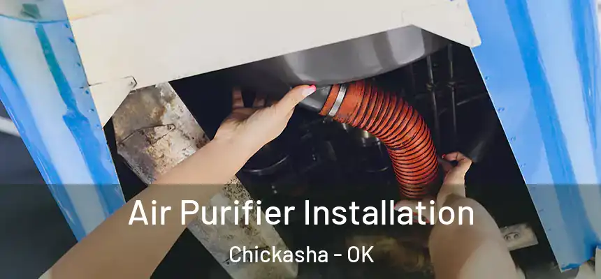  Air Purifier Installation Chickasha - OK