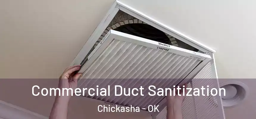  Commercial Duct Sanitization Chickasha - OK