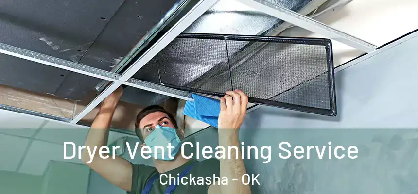  Dryer Vent Cleaning Service Chickasha - OK