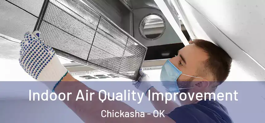  Indoor Air Quality Improvement Chickasha - OK